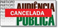 Aviso de Cancelamento de  Audiência Pública 