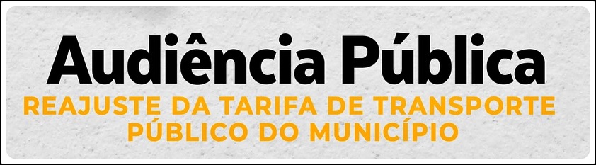 Audiência Pública  para debater reajuste de tarifas.