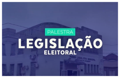 Segunda parte da palestra intitulada Legislação Eleitoral. 
